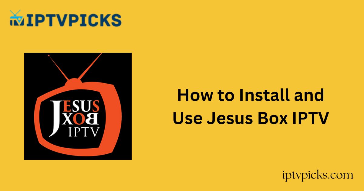 How to Install and Use Jesus Box IPTV