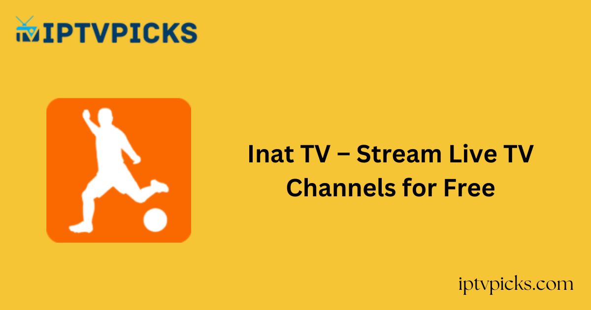 Inat TV – Stream Live TV Channels for Free