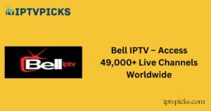 Bell IPTV – Access 49,000+ Live Channels Worldwide
