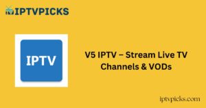 V5 IPTV – Stream Live TV Channels & VODs