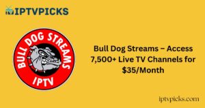 Bull Dog Streams – Access 7,500+ Live TV Channels for $35/Month