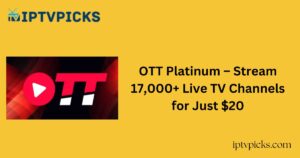 OTT Platinum – Stream 17,000+ Live TV Channels for Just $20