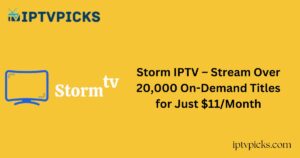 Storm IPTV – Stream Over 20,000 On-Demand Titles for Just $11/Month