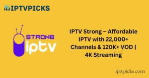 IPTV Strong – Affordable IPTV with 22,000+ Channels & 120K+ VOD | 4K Streaming